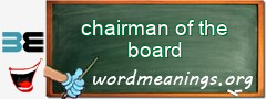 WordMeaning blackboard for chairman of the board